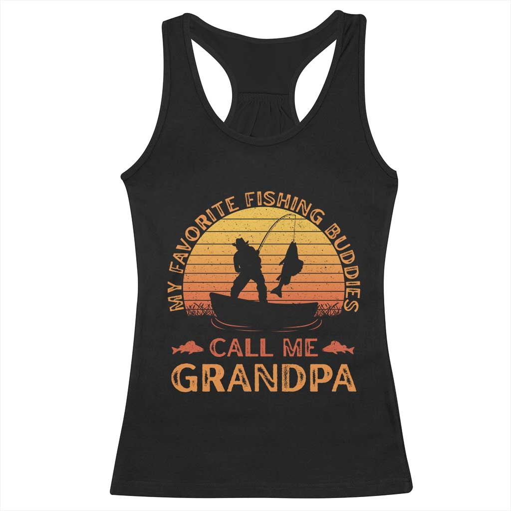My Favorite Fishing Buddies Call Me Grandpa Racerback Tank Top Funny Grandpa Fishing