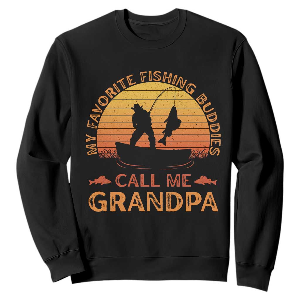 My Favorite Fishing Buddies Call Me Grandpa Sweatshirt Funny Grandpa Fishing