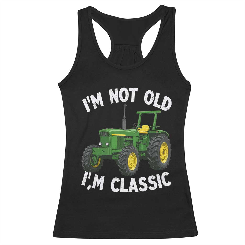 I'm Not Old I'm Classic Racerback Tank Top Vintage 1960s Classic Farm Tractor