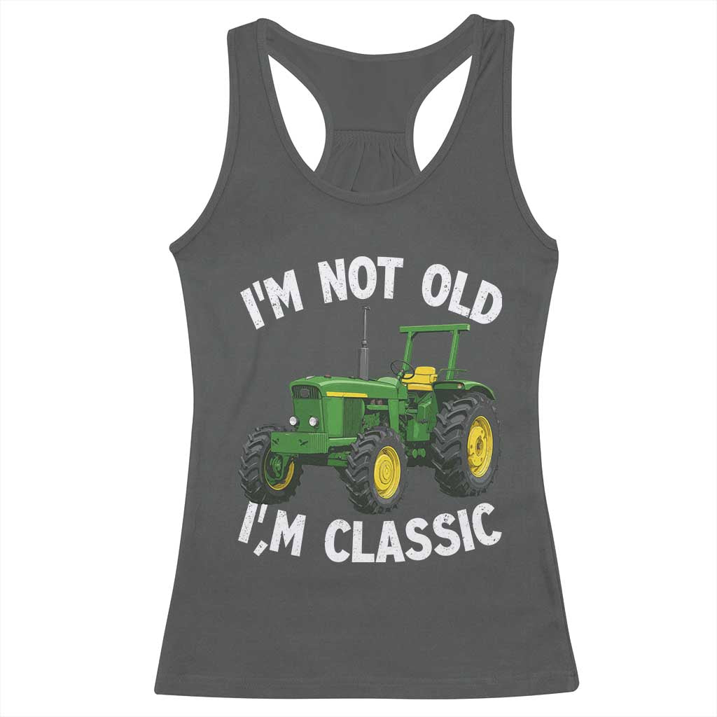 I'm Not Old I'm Classic Racerback Tank Top Vintage 1960s Classic Farm Tractor