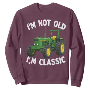 I'm Not Old I'm Classic Sweatshirt Vintage 1960s Classic Farm Tractor