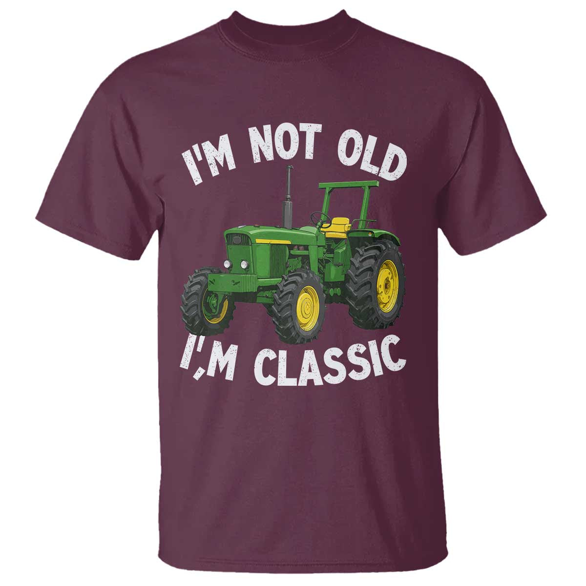 I'm Not Old I'm Classic T Shirt Vintage 1960s Classic Farm Tractor