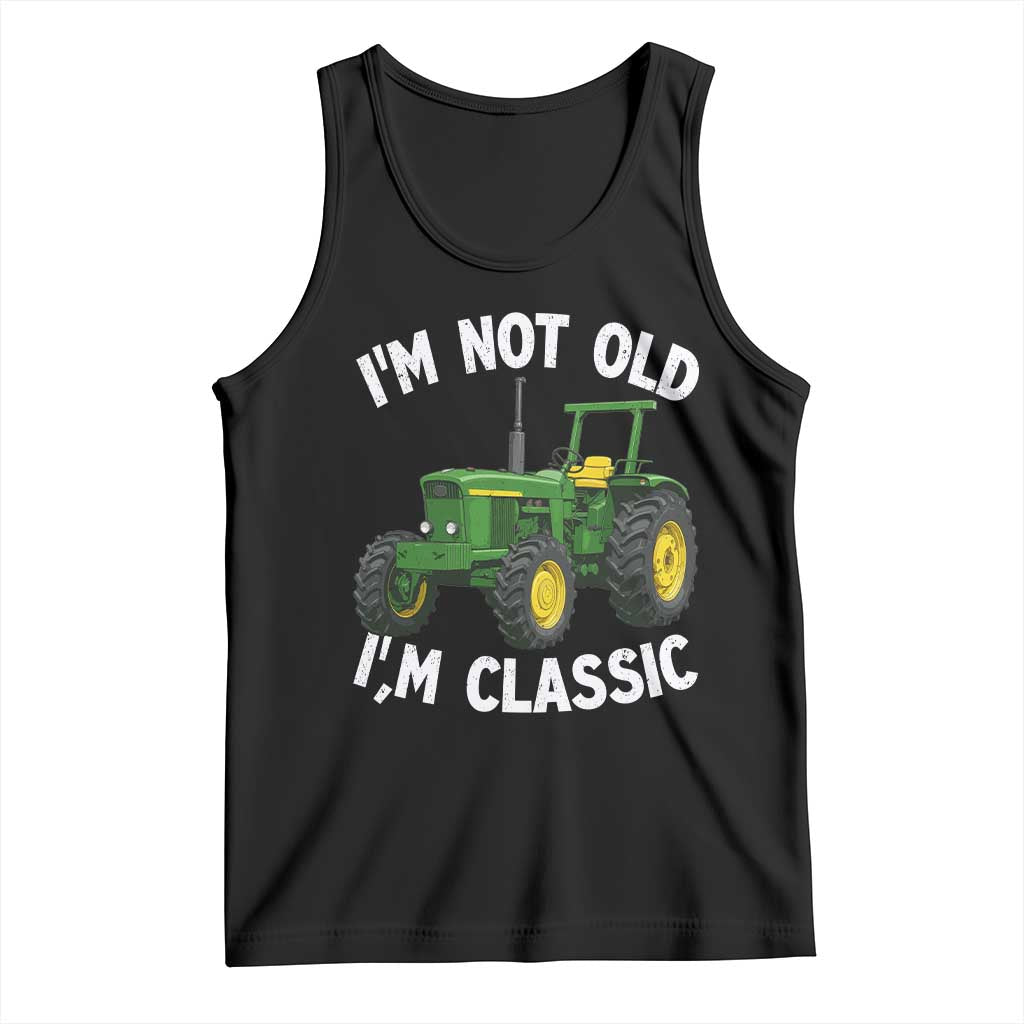 I'm Not Old I'm Classic Tank Top Vintage 1960s Classic Farm Tractor