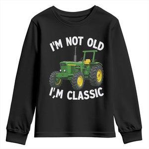 I'm Not Old I'm Classic Youth Sweatshirt Vintage 1960s Classic Farm Tractor