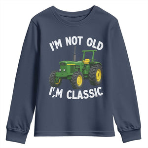 I'm Not Old I'm Classic Youth Sweatshirt Vintage 1960s Classic Farm Tractor