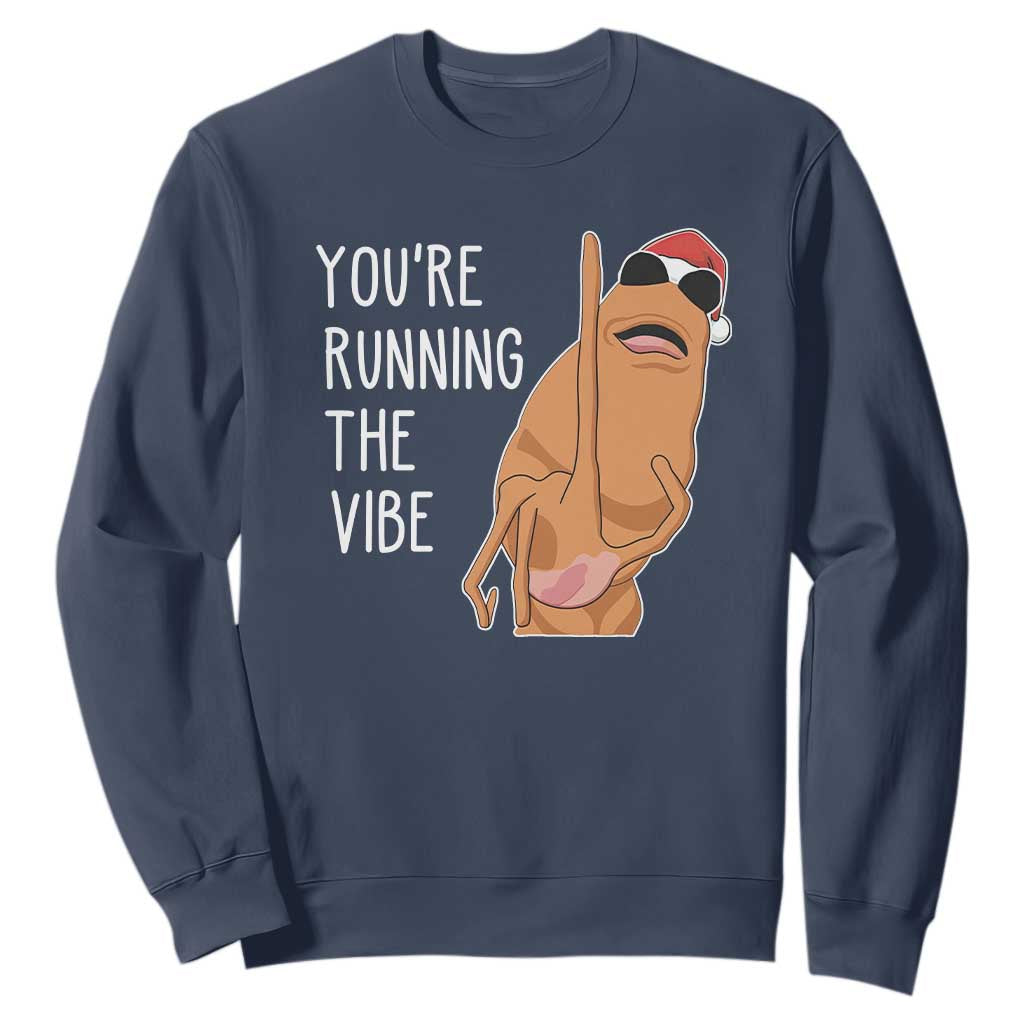 Marcus The Worm Robert Meme Christmas Sweatshirt You Are Running The Vibe TS14 Navy Print Your Wear