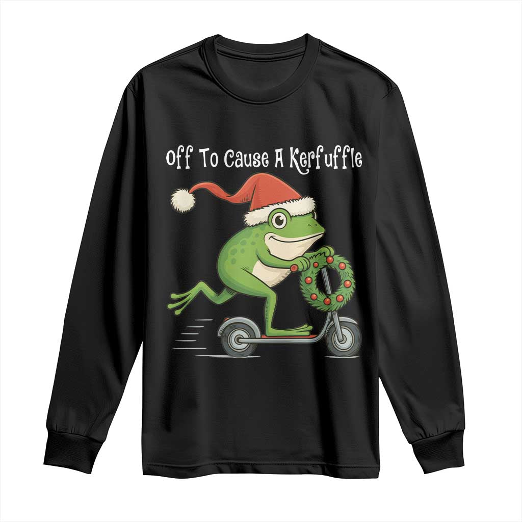 Off To Cause A Kerfuffle Long Sleeve Shirt Funny Frog Christmas TS14 Black Print Your Wear