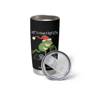 Off To Cause A Kerfuffle Tumbler Cup Funny Frog Christmas TS14 Print Your Wear