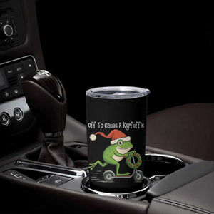 Off To Cause A Kerfuffle Tumbler Cup Funny Frog Christmas TS14 Print Your Wear