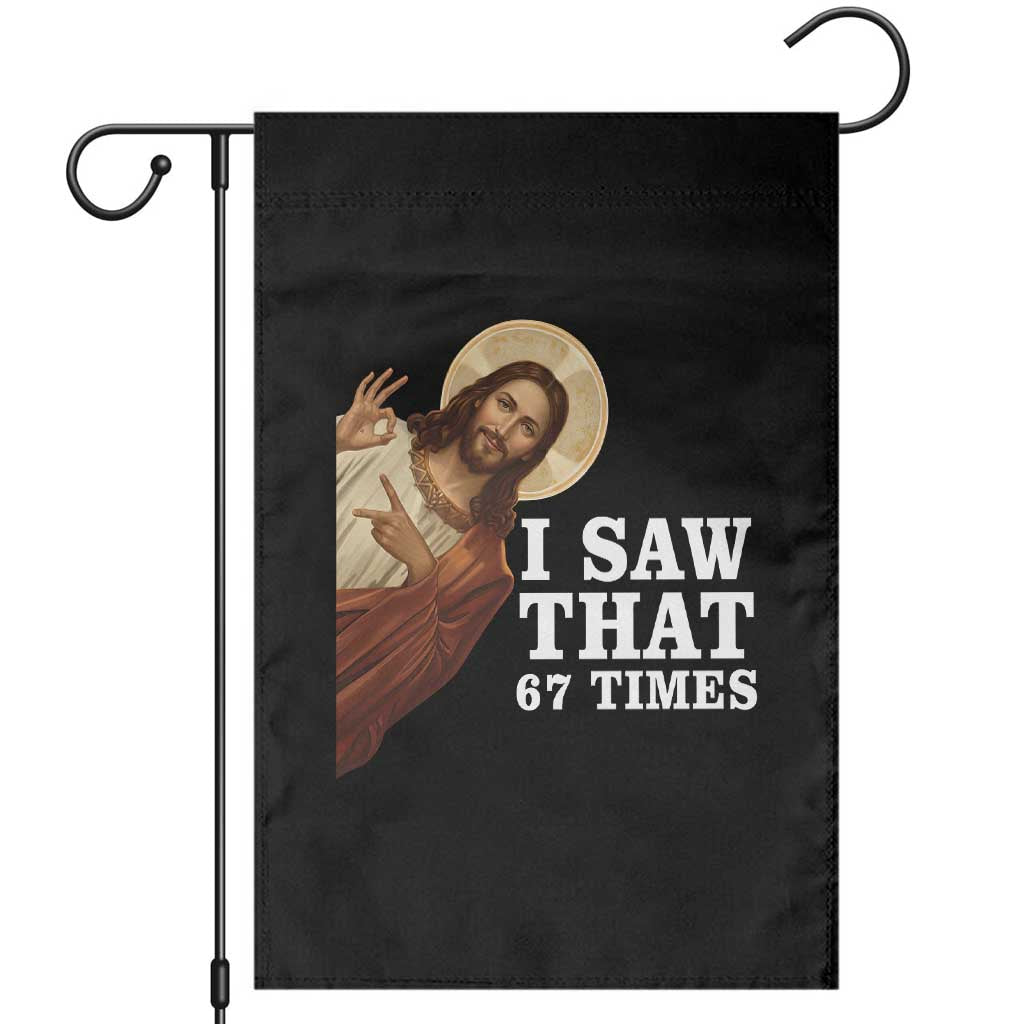 Funny Six Seven Meme Garden Flag I Saw That 67 Times TS14 Black Print Your Wear