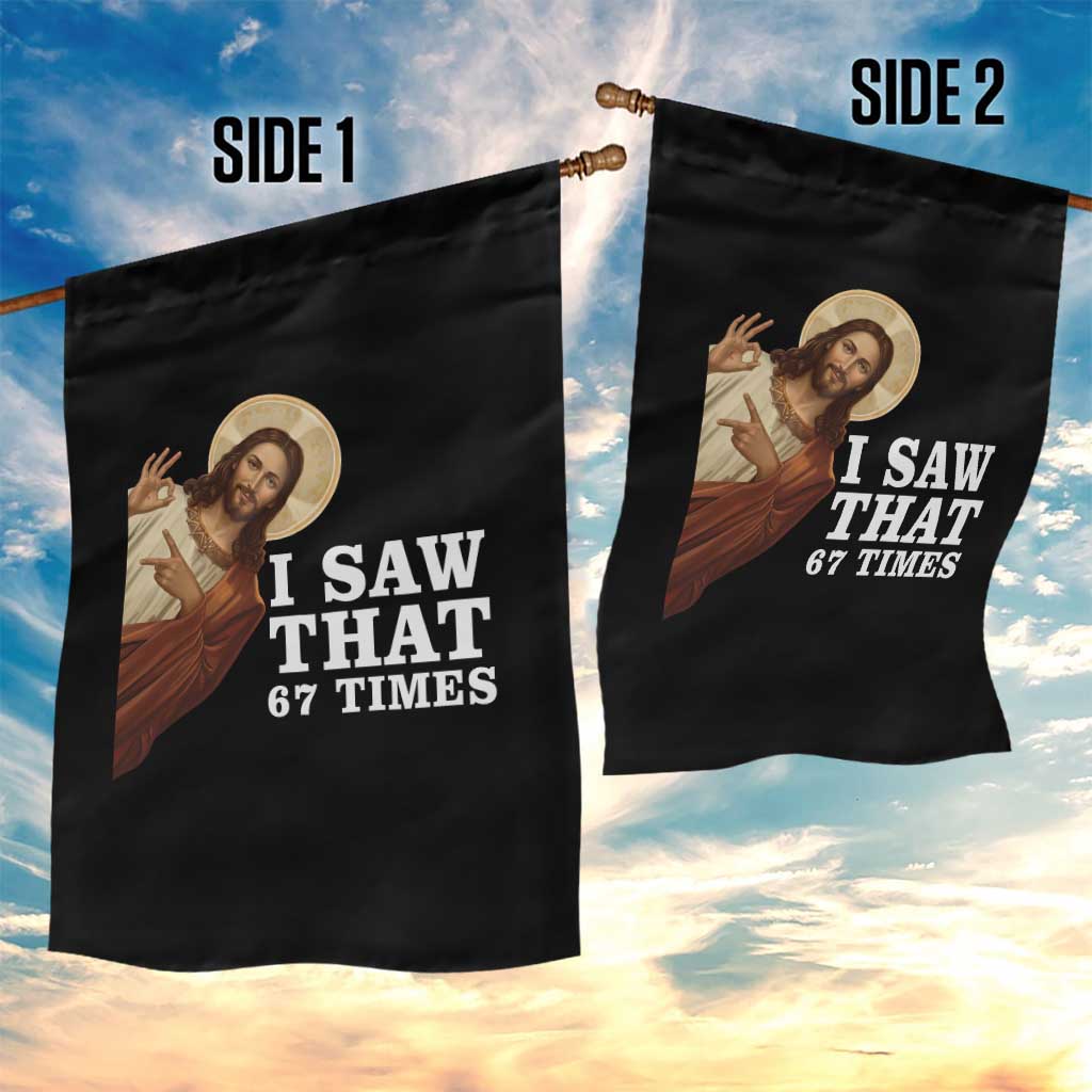 Funny Six Seven Meme Garden Flag I Saw That 67 Times TS14 Print Your Wear