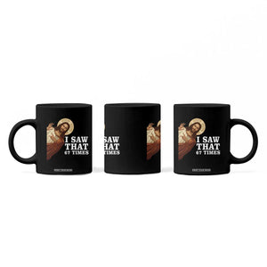 Funny Six Seven Meme Coffee Mug I Saw That 67 Times TS14 Print Your Wear