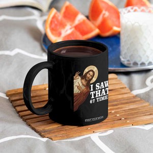 Funny Six Seven Meme Coffee Mug I Saw That 67 Times TS14 Print Your Wear