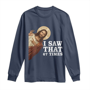 Funny Six Seven Meme Long Sleeve Shirt I Saw That 67 Times TS14 Navy Print Your Wear
