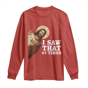 Funny Six Seven Meme Long Sleeve Shirt I Saw That 67 Times TS14 Red Print Your Wear