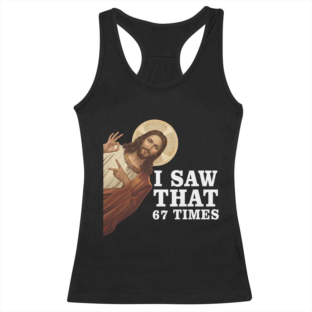 Funny Six Seven Meme Racerback Tank Top I Saw That 67 Times TS14 Black Print Your Wear