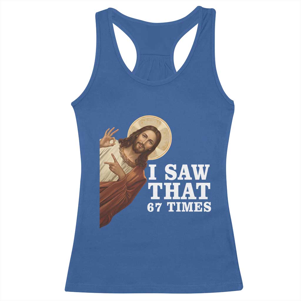 Funny Six Seven Meme Racerback Tank Top I Saw That 67 Times TS14 Royal Blue Print Your Wear