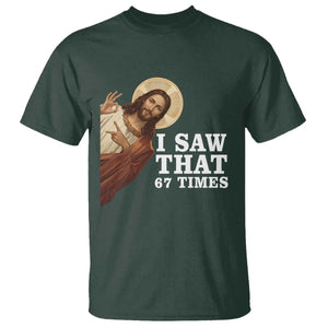 Funny Six Seven Meme T Shirt I Saw That 67 Times TS14 Dark Forest Green Print Your Wear