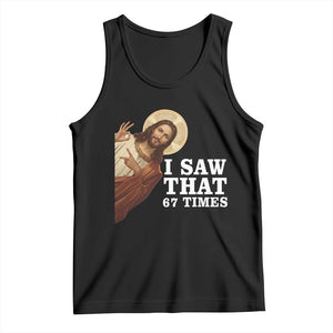 Funny Six Seven Meme Tank Top I Saw That 67 Times TS14 Black Print Your Wear