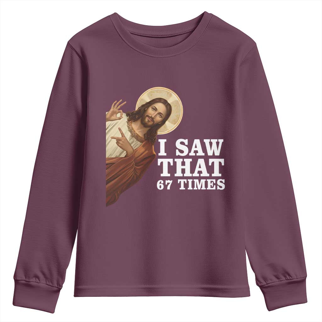 Funny Six Seven Meme Youth Sweatshirt I Saw That 67 Times TS14 Maroon Print Your Wear