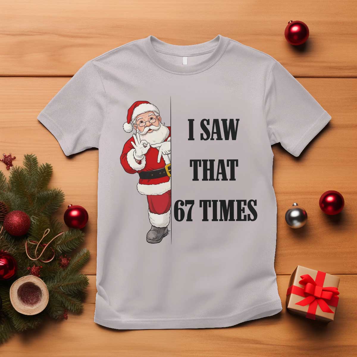 67 Six Seven Santa Christmas Meme T Shirt I Saw That TS14 Ice Gray Print Your Wear