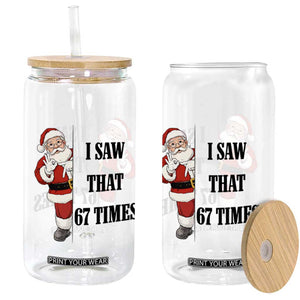67 Six Seven Santa Christmas Meme Glass Can I Saw That TS14 Print Your Wear