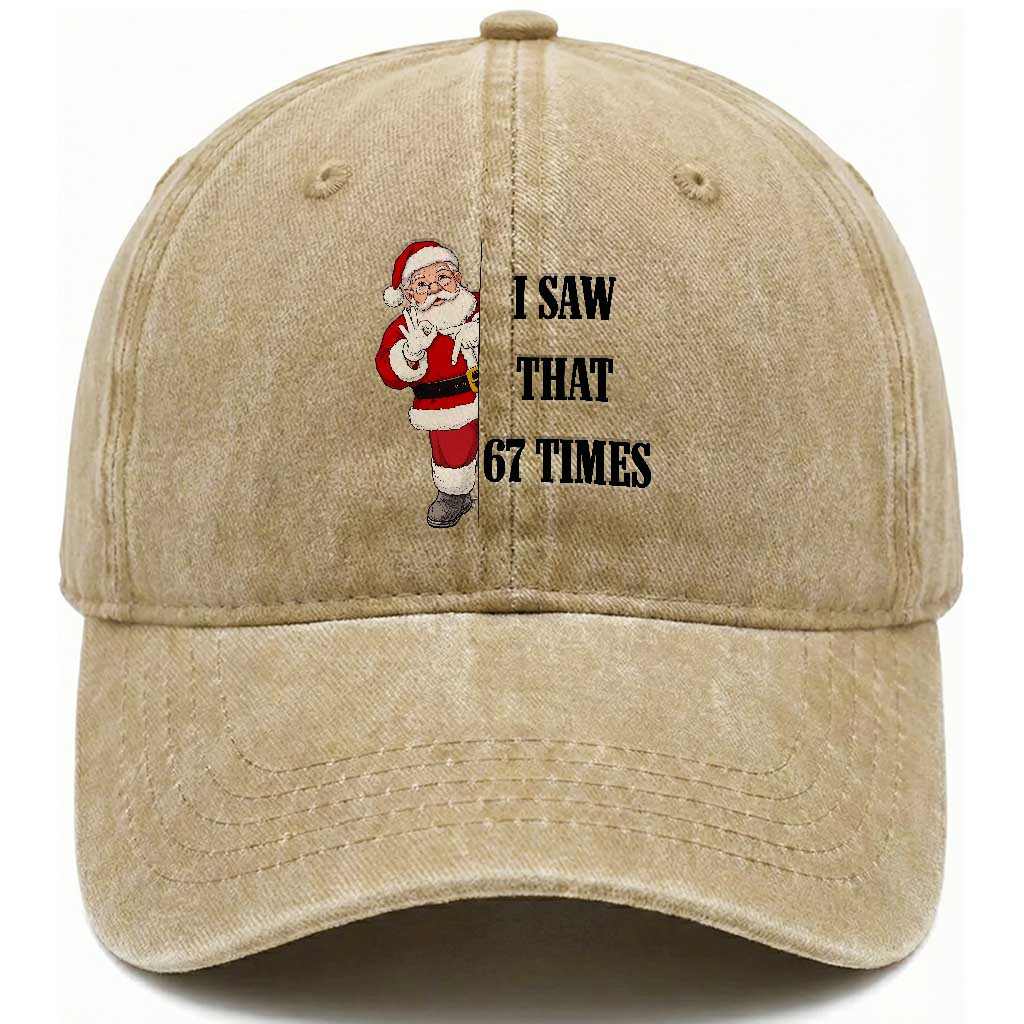 67 Six Seven Santa Christmas Meme Washed Cotton Baseball Cap I Saw That TS14 Washed Cap Universal Fit Khaki Print Your Wear