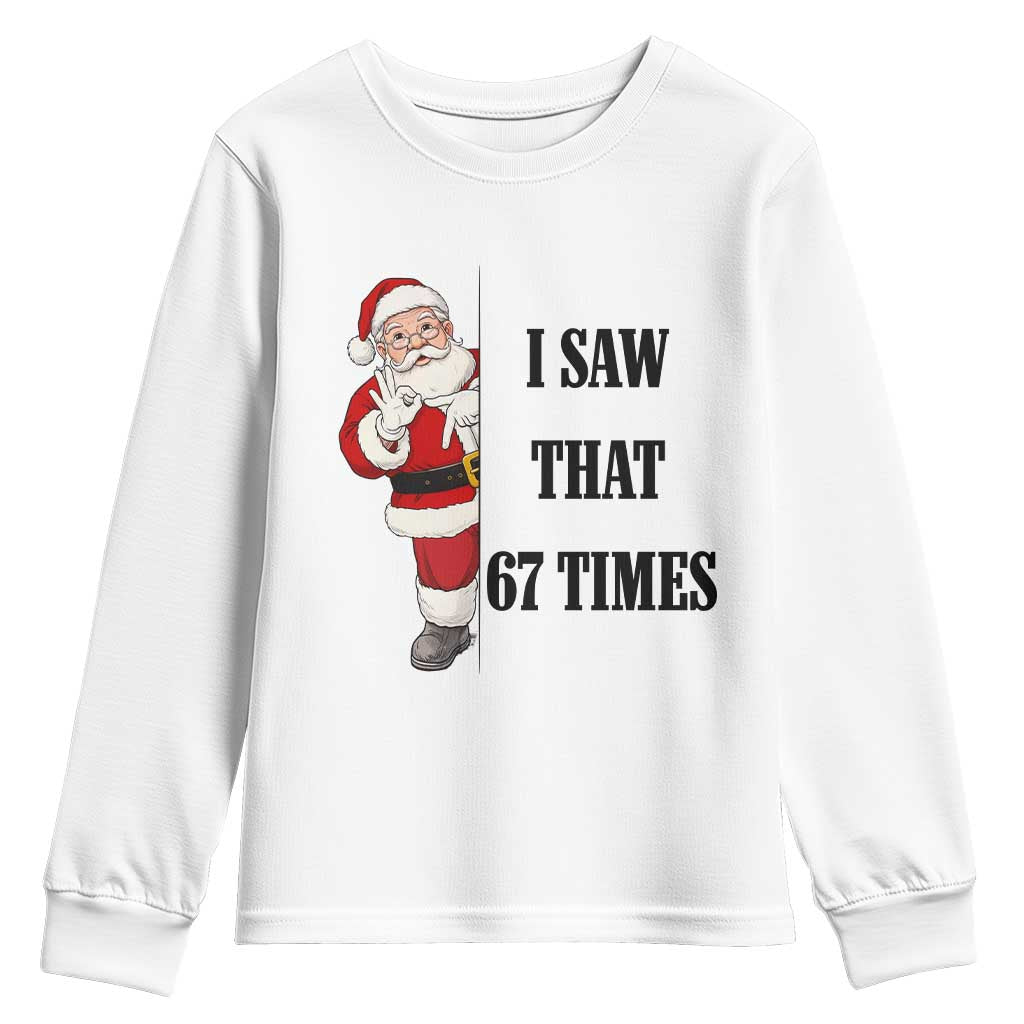 67 Six Seven Santa Christmas Meme Youth Sweatshirt I Saw That TS14 White Print Your Wear