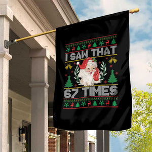 Funny Santa Christmas Garden Flag I Saw That 67 Times TS14 Print Your Wear