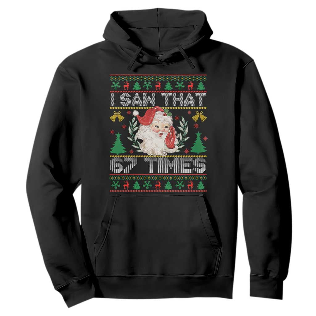 Funny Santa Christmas Hoodie I Saw That 67 Times TS14 Black Print Your Wear