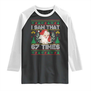 Funny Santa Christmas Raglan Shirt I Saw That 67 Times TS14 Black White Print Your Wear