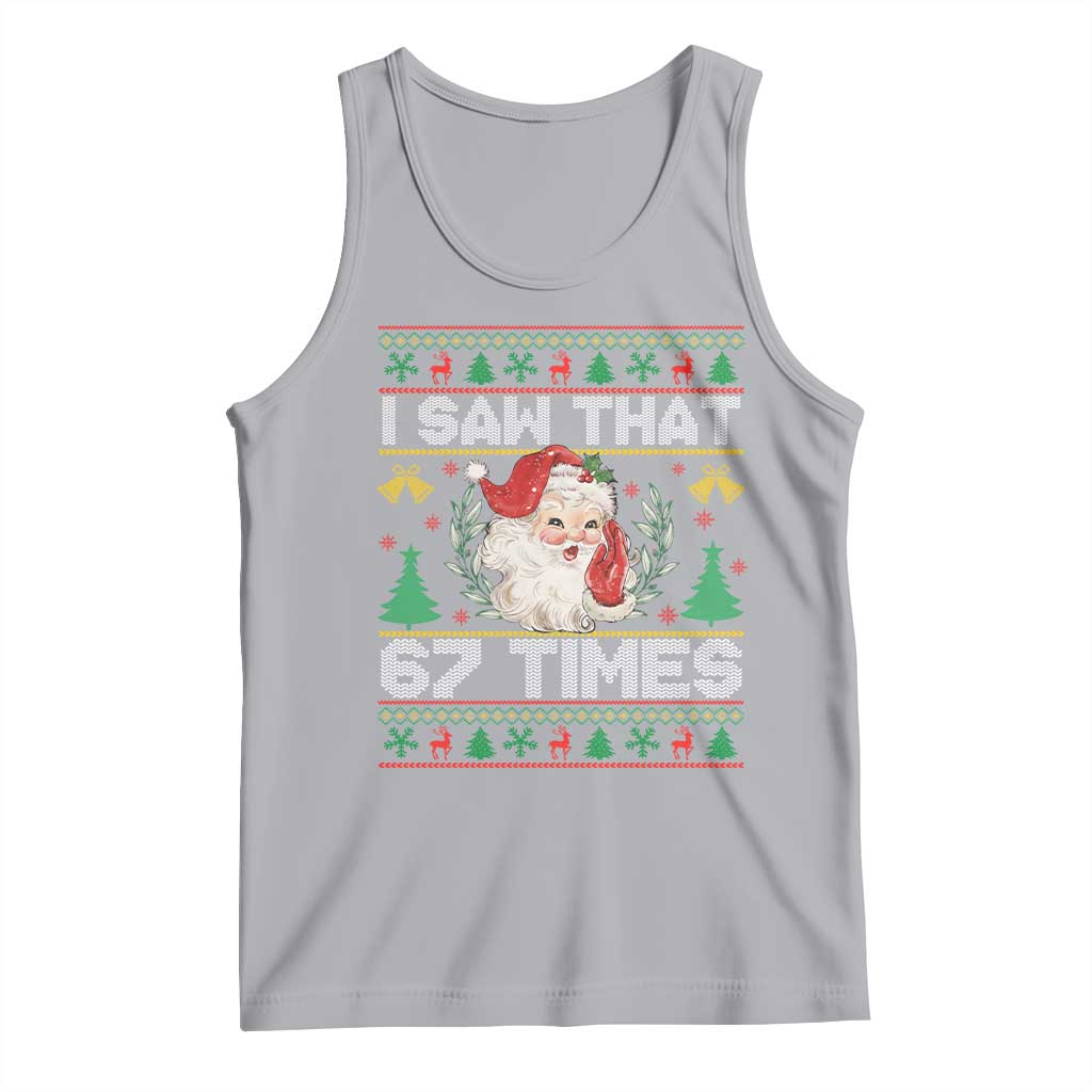 Funny Santa Christmas Tank Top I Saw That 67 Times TS14 Athletic Heather Print Your Wear