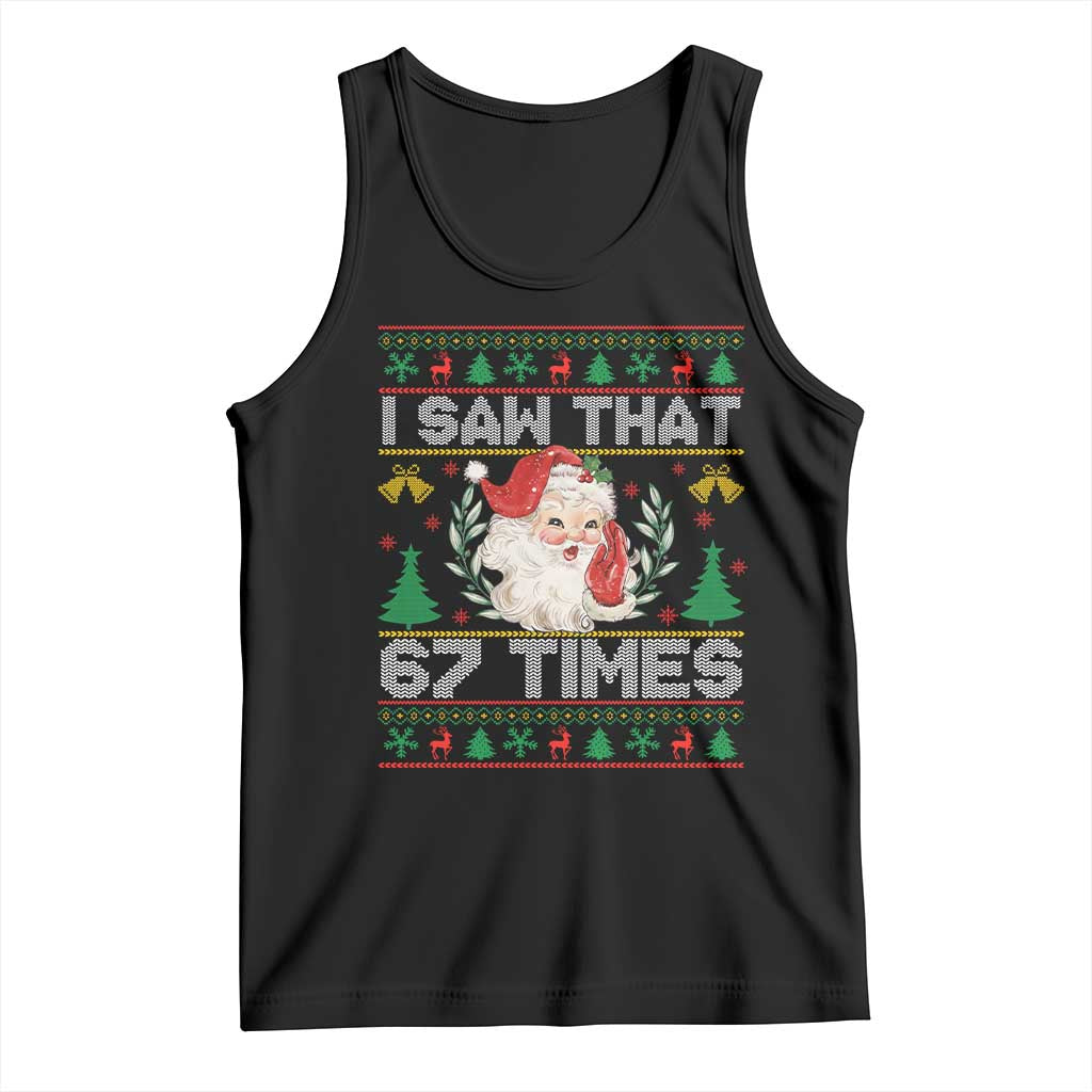 Funny Santa Christmas Tank Top I Saw That 67 Times TS14 Black Print Your Wear