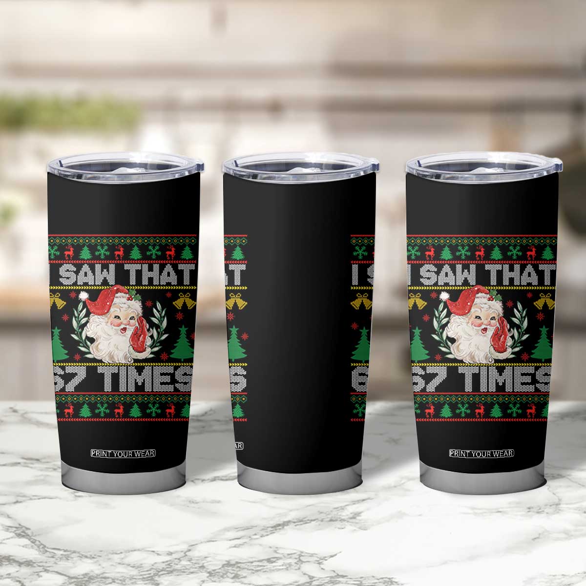 Funny Santa Christmas Tumbler Cup I Saw That 67 Times TS14 Print Your Wear