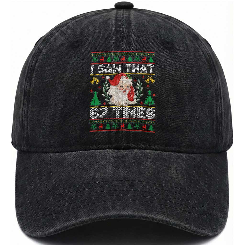 Funny Santa Christmas Washed Cotton Baseball Cap I Saw That 67 Times TS14 Washed Cap Universal Fit Black Print Your Wear