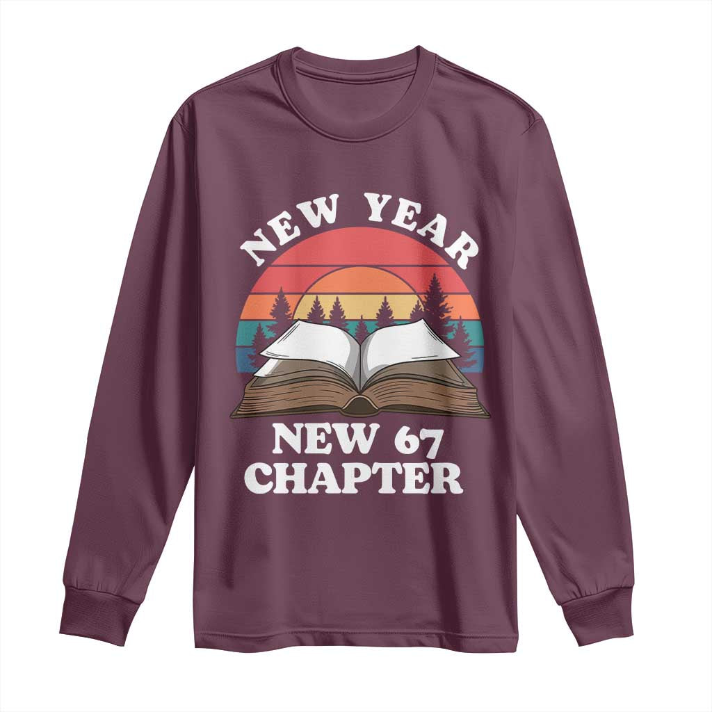 Funny Six Seven Meme Long Sleeve Shirt New Year New 67 Chapter TS14 Maroon Print Your Wear