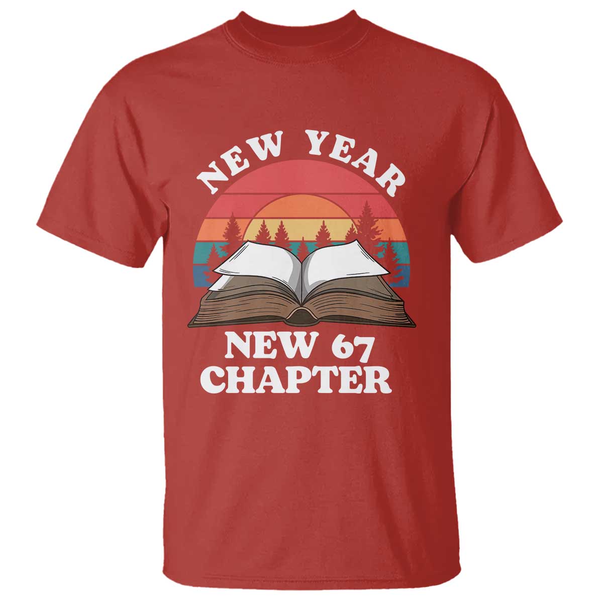 Funny Six Seven Meme T Shirt New Year New 67 Chapter TS14 Red Print Your Wear
