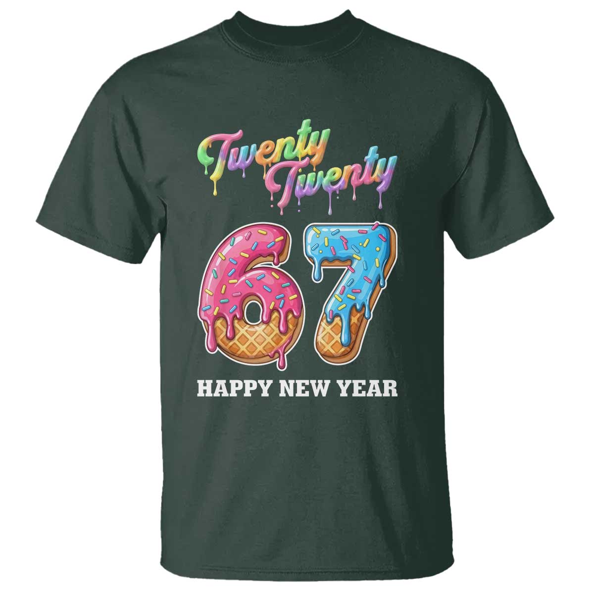 67 Six Seven Meme T Shirt New Year 2026 Ice Cream Drip TS14 Dark Forest Green Print Your Wear