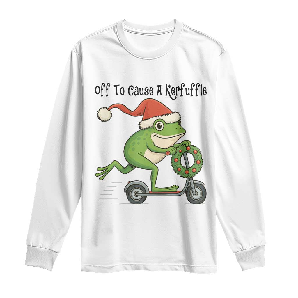 Off To Cause A Kerfuffle Long Sleeve Shirt Funny Frog Christmas Meme Weirdcore TS14 White Print Your Wear