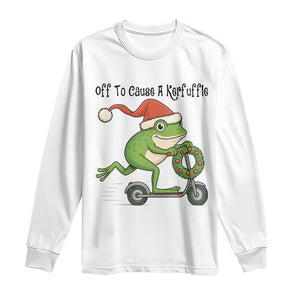 Off To Cause A Kerfuffle Long Sleeve Shirt Funny Frog Christmas Meme Weirdcore TS14 White Print Your Wear