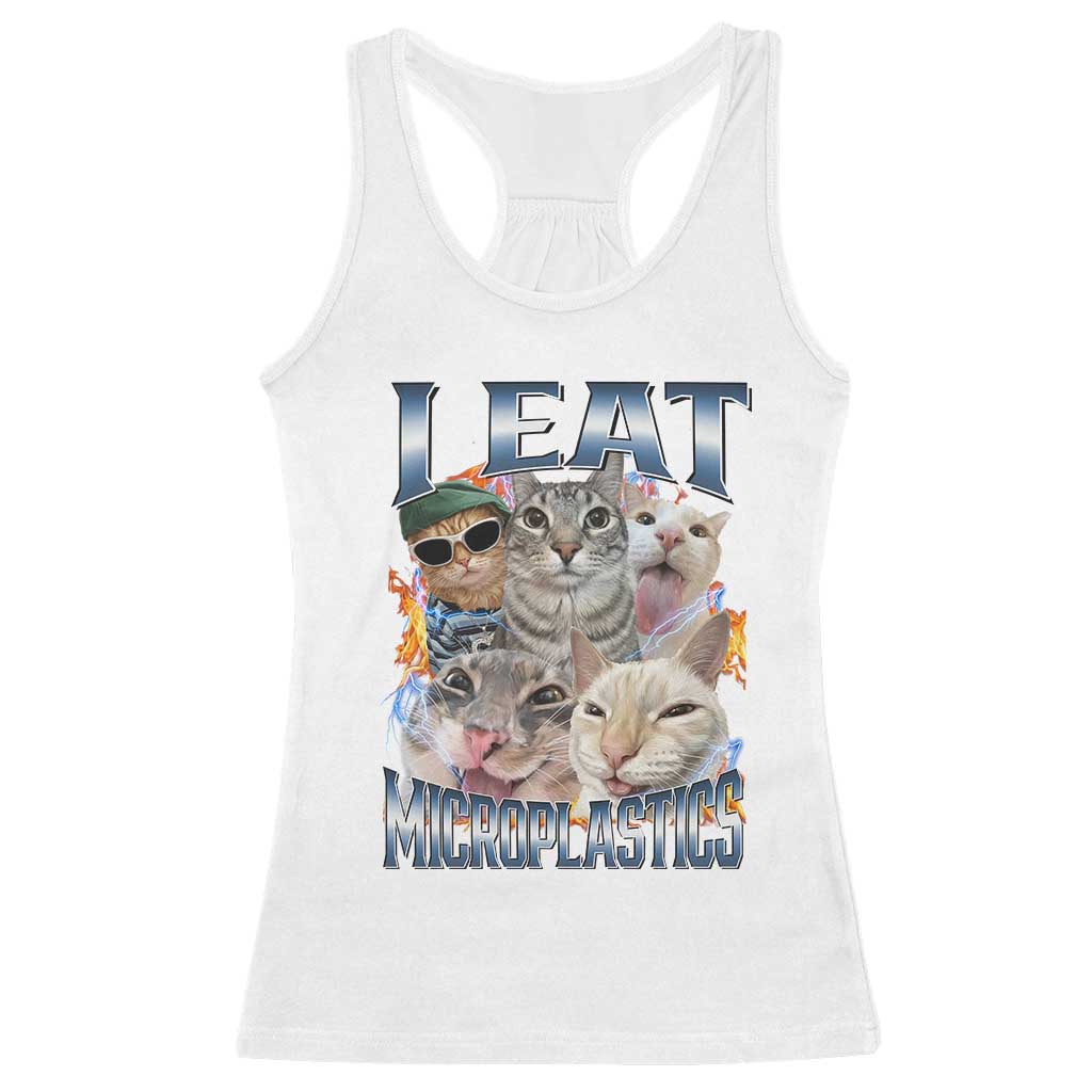 Funny Cat Meme Racerback Tank Top I Eat Microplastics TS14 White Print Your Wear