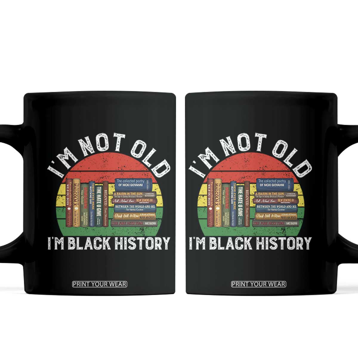 Black History Month Coffee Mug I Am Not Old I Am Black History Month TS14 Black Print Your Wear