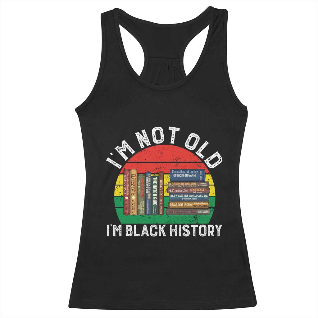 Black History Month Racerback Tank Top I Am Not Old I Am Black History Month TS14 Black Print Your Wear