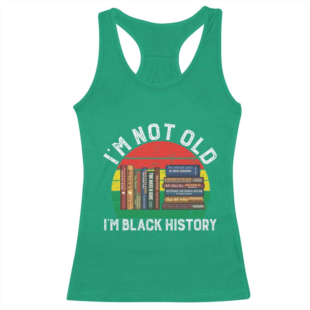 Black History Month Racerback Tank Top I Am Not Old I Am Black History Month TS14 Irish Green Print Your Wear