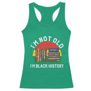 Black History Month Racerback Tank Top I Am Not Old I Am Black History Month TS14 Irish Green Print Your Wear