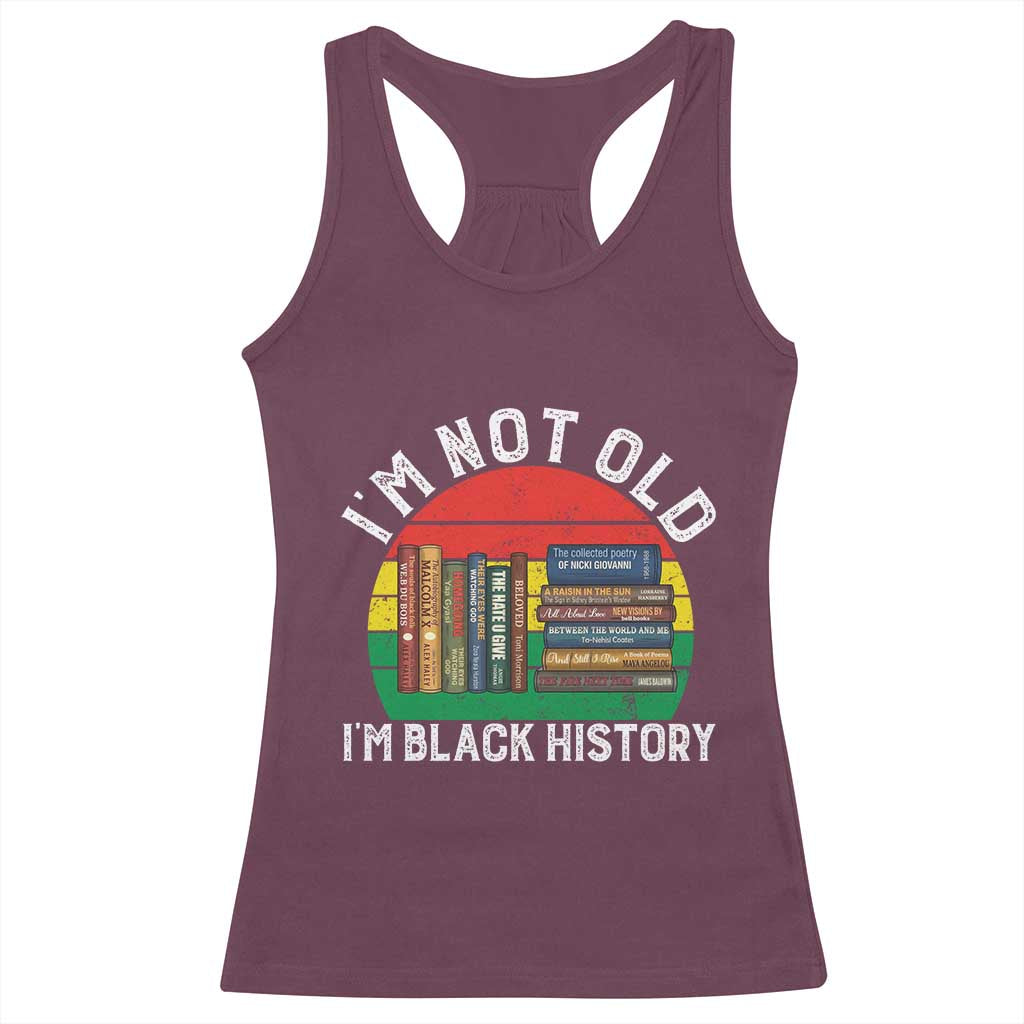 Black History Month Racerback Tank Top I Am Not Old I Am Black History Month TS14 Maroon Print Your Wear