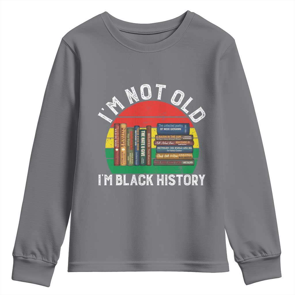 Black History Month Youth Sweatshirt I Am Not Old I Am Black History Month TS14 Charcoal Print Your Wear