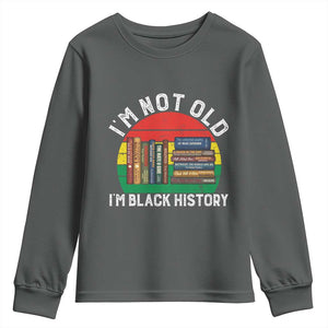 Black History Month Youth Sweatshirt I Am Not Old I Am Black History Month TS14 Dark Heather Print Your Wear