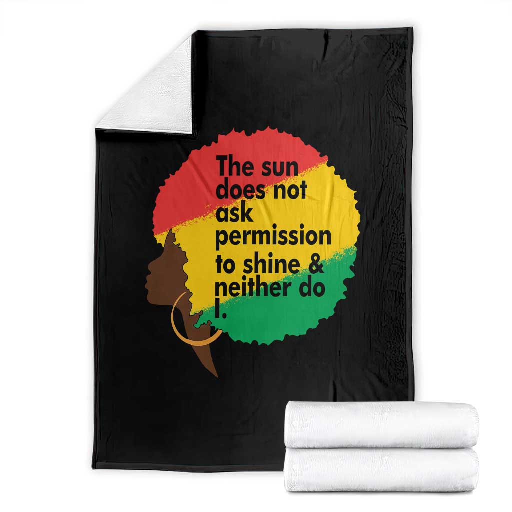 Black Woman Empowerment Throw Blanket The Sun Does Not Ask Permission To Shine TS14 Black Print Your Wear