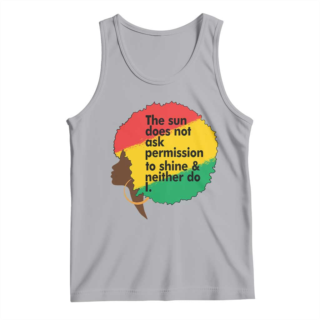 Black Woman Empowerment Tank Top The Sun Does Not Ask Permission To Shine TS14 Athletic Heather Print Your Wear